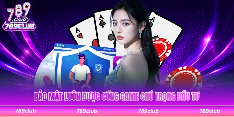 Bảo mật là yếu tố quan trọng hàng đầu của cổng game