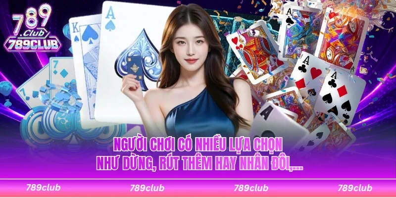 Hội viên có nhiều lựa chọn như dừng, rút thêm hay nhân đôi,...