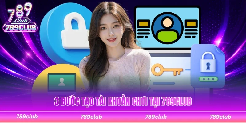 3 bước tạo tài khoản chơi tại cổng game 789club