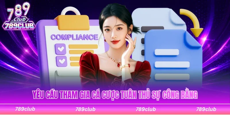 Hội viên phải tham gia cá cược thật công bằng