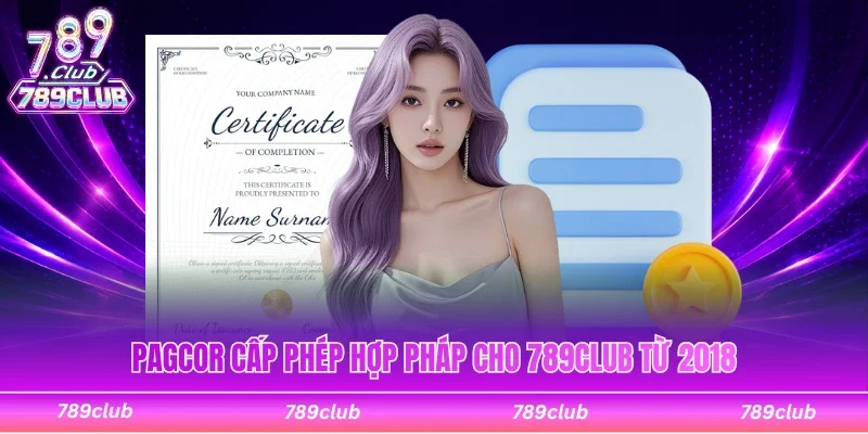 PAGCOR cấp phép hợp pháp cho 789club từ ngày đầu