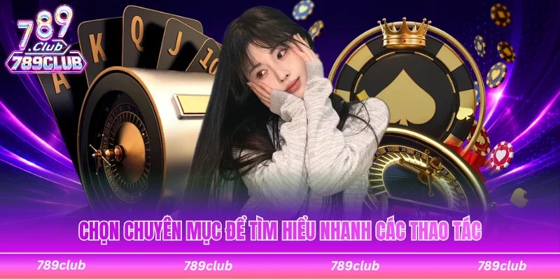 Chọn chuyên mục để tìm hiểu nhanh các thao tác tham gia