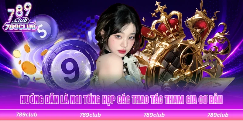 Hướng dẫn là chuyên mục tổng hợp các thao tác tham gia cơ bản