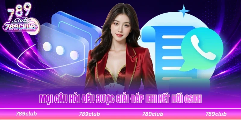 Mọi câu hỏi đều được giải đáp khi kết nối CSKH