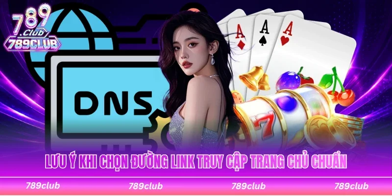 Lưu ý cần biết để chọn đường link truy cập trang chủ chuẩn