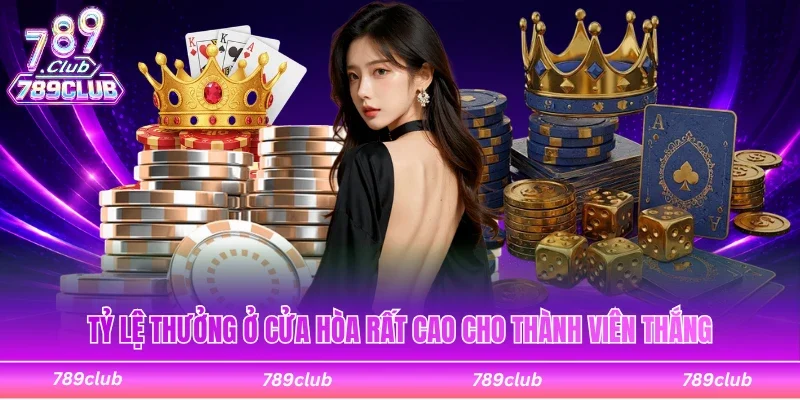 Tỷ lệ thưởng ở cửa Hòa rất cao khi lựa chọn đúng