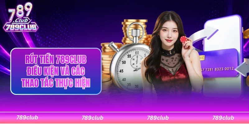 Rút tiền 789Club